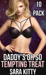 Daddy's Oh So Tempting Treat: (Taboo, dubcon, dubious Consent, Forced submission sex, virgin, first time sex, erotica box set, erotica bundle, step) S