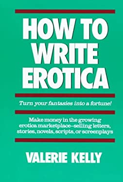 How to Write Erotica by Valerie Kelly