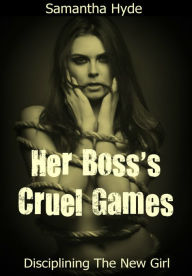 Her Boss's Cruel Games: Disciplining The New Girl Samantha Hyde Author