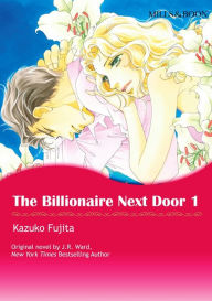 THE BILLIONAIRE NEXT DOOR 1: Mills&Boon J. R. Ward Author