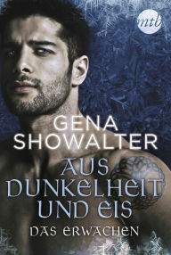 Aus Dunkelheit und Eis - Das Erwachen: Fantasy-Liebesroman Gena Showalter Author