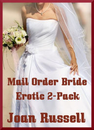 Mail Order Bride - Erotic 2-Pack Gangbang and Virgin Erotica Joan Russell Author