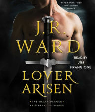 Lover Arisen (Black Dagger Brotherhood Series #20) J. R. Ward Author