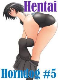 Domination:Fun Time Best sex Gabrielle XXX Hentai Horndog #5 ( sex, porn, fetish, bondage, oral, anal, ebony, hentai, domination, erotic photography,