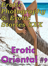 Erotica Teen: Erotic Photography & Erotic Stories XXX Erotic Oriental #9 ( Erotic Photography, Erotic Stories, Nude Photos, Naked, Adult Nudes, Domina