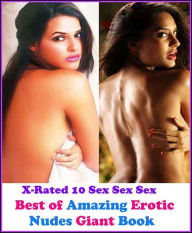 Sex Stories & Erotica Photography: Best of Amazing Erotic Nudes Giant Book ( Erotic Photography, Erotic Stories, Nude Photos, Naked , Adult Nudes, Bre