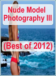 Adult Sex Book: Interracial Sex Streamy Interracial Slut Best Sex Nude Model Photography III(Best of 2012) ( sex, porn, fetish, bondage, oral, anal, e