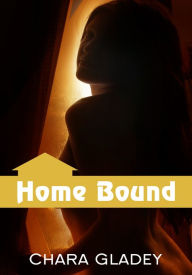Fantasy Erotica: Home Bound Chara Gladey Author