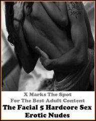Fantastic, Horror & Science Fiction Erotica: The Facial 5 ( Hardcore Sex Erotic Nudes) ( Erotic Photography, Erotic Stories, Nude Photos, Naked , Adul