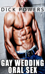 Gay Wedding Oral Sex Dick Powers Author