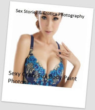 Sex Stories & Erotica Photography: Sexy Crazy Full Body Paint Photos ( Erotic Photography, Erotic Stories, Nude Photos, Naked , Adult Nudes, Breast, D