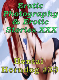 Erotica Hantai: Erotic Photography & Erotic Stories XXX Hentai Horndog #33 ( Erotic Photography, Erotic Stories, Nude Photos, Naked, Adult Nudes, Domi