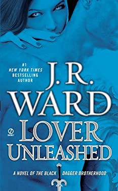 Lover Unleashed : A Novel of the Black Dagger Brotherhood by J. R. Ward