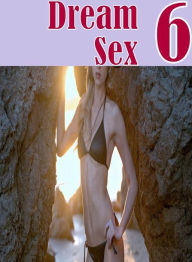 xxx: First Time Sex with Toys Fun Time Best sex Dream Sex 6 ( sex, porn, fetish, bondage, oral, anal, ebony, hentai, domination, erotic photography, e