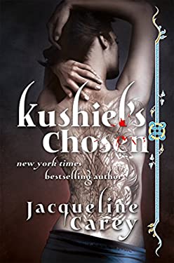 Kushiel's Chosen : A Novel by Jacqueline Carey