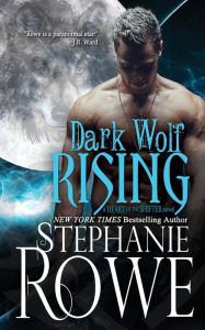 Dark Wolf Rising (Heart of the Shifter) Stephanie Rowe Author