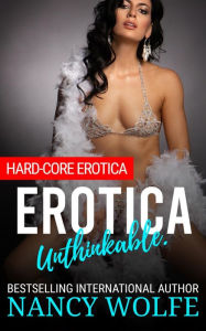 Erotica Unthinkable.: Hard-Core Erotica Erotica For Couples Illustrator