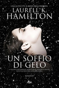Un soffio di gelo: Un'indagine di Merry Gentry, investigatrice del soprannaturale Laurell K. Hamilton Author