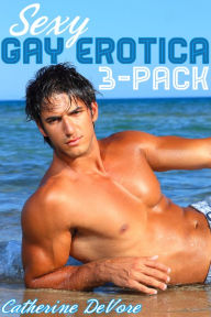 Sexy Gay Erotica 3-Pack Catherine DeVore Author