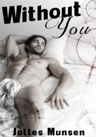 Romance Erotica: Without You Julles Munsen Author