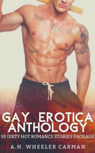 Gay Erotica Anthology: 50 Dirty Hot Romance Stories Package Wheeler Carman Author