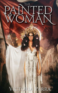 The Painted Woman Victoria Parra Author