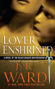 Lover Enshrined (Black Dagger Brotherhood Series #6) J. R. Ward Author