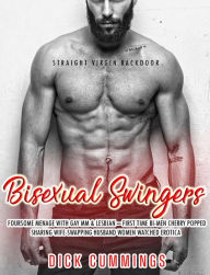 Bisexual Swingers Foursome Menage with Gay MM & Lesbian - First Time Bi-Men Cherry Popped, Sharing Wife-Swapping Husband Women Watched Erotica (Straig
