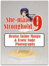Erotic Sex Book: Behind Sex Adventures Orleans & Other Erotic She-male Stronghold 9 Hentai Anime Manga & Erotic Nude Photography ( sex, porn, fetish,