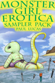 Monster Girl Erotica Sampler Pack Paul Lucas Author