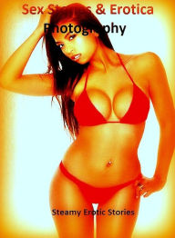 Sex Stories & Erotica Photography: Steamy Erotic Stories ( Erotic Photography, Erotic Stories, Nude Photos, Naked , Adult Nudes, Breast, Domination, B