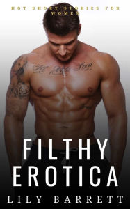 Filthy Erotica: Hot Short Stories for Women Lily Barrett Author