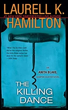 The Killing Dance : An Anita Blake, Vampire Hunter Novel by Laurell K. Hamilton