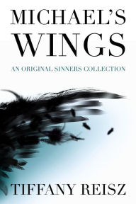 Michael's Wings: Companion to The Angel Tiffany Reisz Author