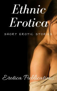 Ethnic Erotica: Short Erotic Stories Nancy Harrington Author