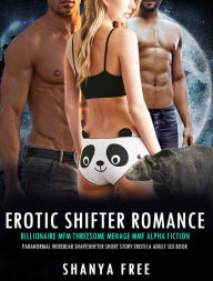 Erotic Shifter Romance: Billionaire MFM Threesome Menage MMF Alpha Fiction Paranormal Werebear Shapeshifter Short Story (Erotica Adult Sex Book, #1) S