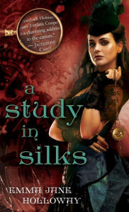 A Study in Silks (Baskerville Affair Series #1) Emma Jane Holloway Author