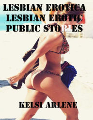 Lesbian Erotica: Sorority Kelsi Arlene Author