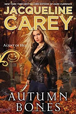 Autumn Bones : Agent of Hel by Jacqueline Carey