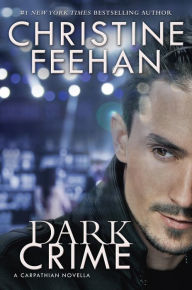 Dark Crime (Carpathian Series #27) Christine Feehan Author