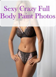 Sex:Adults Only Blow Job Sex Sexy Crazy Full Body Paint Photos ( sex, porn, fetish, bondage, oral, anal, ebony, hentai, domination, erotic photography