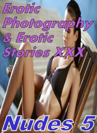 Erotica Teen: Erotic Photography & Erotic Stories XXX Nudes 5 ( Erotic Photography, Erotic Stories, Nude Photos, Naked, Adult Nudes, Domination, Lesbi