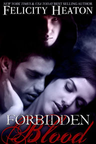 Forbidden Blood: A Vampire Paranormal Romance Felicity Heaton Author