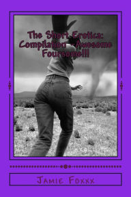 The Short Erotica: Compilation -Awesome Foursome!!!: Six at a price of four!!! Jamie Foxxx Author