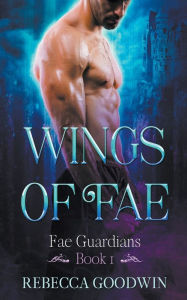 Wings of Fae Rebecca Goodwin Author