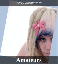 Erotica: Pictures & Porn (Book 29 )( Erotic Photography, Erotic Stories, Nude Photos, Naked , Adult Nudes, Breast, Domination, Bare Ass, Lesbian, She-