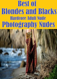 Sex Photography Book: Breasts Many Syndrome Sex Best of Blondes and Blacks Hardcore Adult Nude Photography Nudes ( sex, porn, fetish, bondage, oral, a