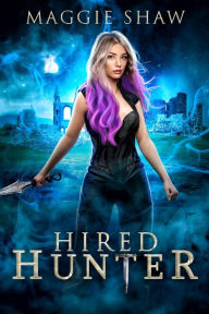 Hired Hunter: Urban Fantasy Romance series Maggie Shaw Author