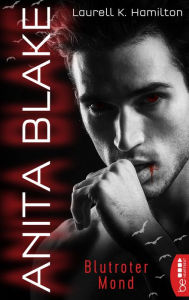 Anita Blake - Blutroter Mond Laurell K. Hamilton Author