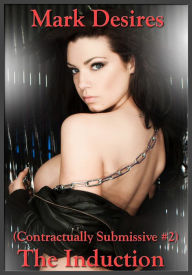 The Induction (Mind Control, BDSM Erotica) Mark Desires Author